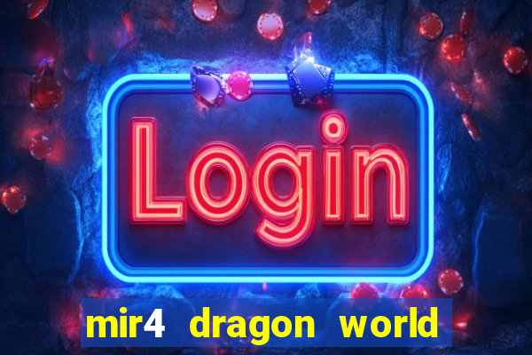 mir4 dragon world private server